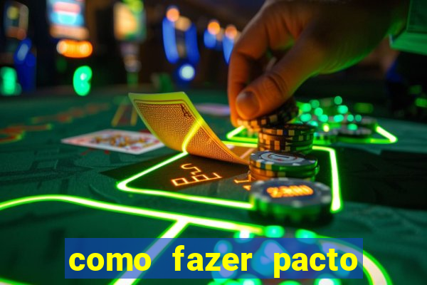 como fazer pacto para riqueza